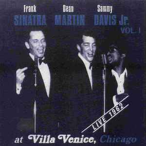 At Villa Venice, Chicago (Live 1962) Vol. I - Frank Sinatra, Dean Martin, Sammy Davis Jr.