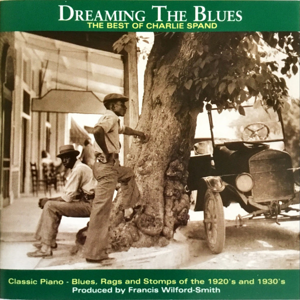 descargar álbum Charlie Spand - Dreaming The Blues The Best Of Charlie Spand