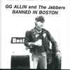 GG Allin & The Jabbers - Banned In Boston