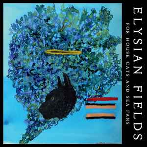 Elysian Fields - For House Cats And Sea Fans album cover