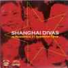 Various - Shanghai Divas - In Residence At Shanghai Tang