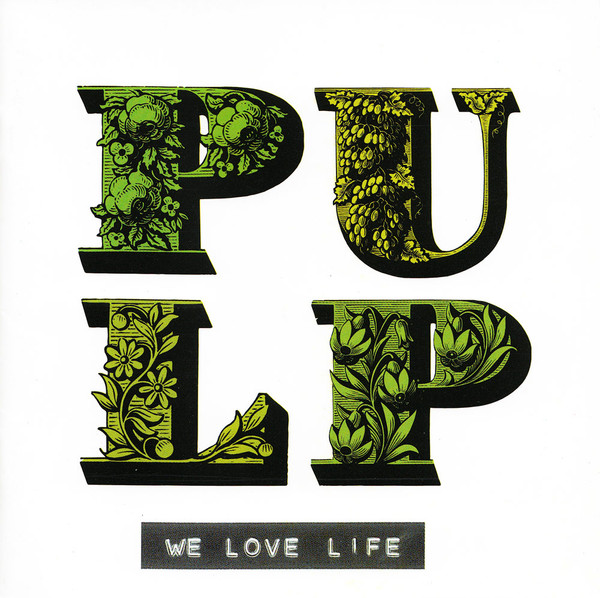 Pulp / We Love Lifeクリーニング済み