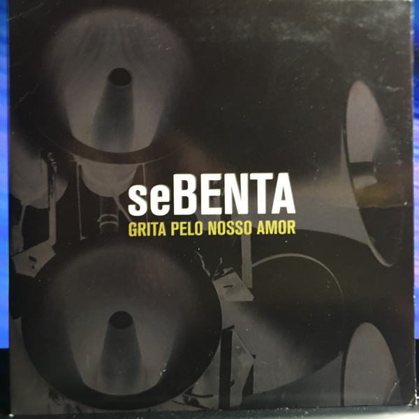 last ned album Sebenta - Grita Pelo Nosso Amor