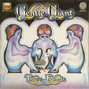 Gentle Giant – Three Friends (1973, Spaceship Labels, Gatefold