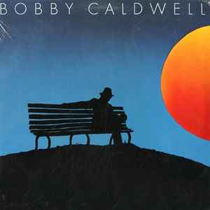 Bobby Caldwell – Bobby Caldwell (1978, Rainbo Press, Vinyl) - Discogs