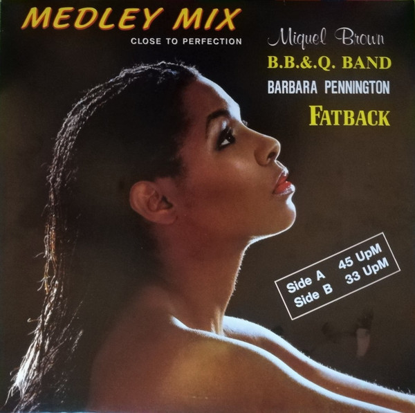 Miquel Brown / Miquel Brown , B.B. & Q. Band , Barbara Pennington , Fatback - Close To Perfection / Medley Mix | Record Shack Records (SOHOT 101)