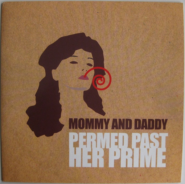 ladda ner album Mommy And Daddy - Permed Past Her Prime