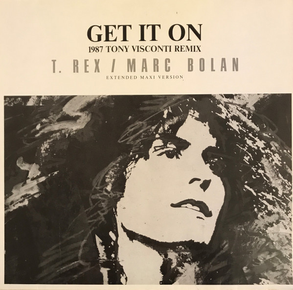 T. Rex / Marc Bolan – Get It On (1987 Tony Visconti Remix) (1990