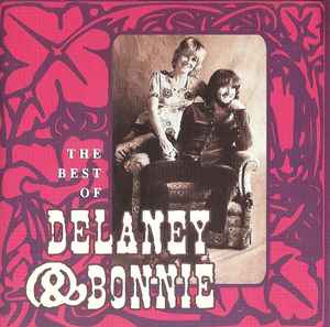 Delaney & Bonnie - The Best Of Delaney & Bonnie album cover
