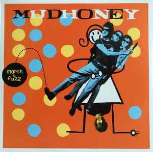 Mudhoney - March To Fuzz album cover