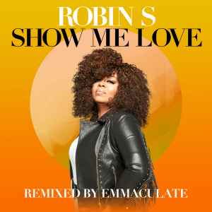 Show Me Love (Stonebridge Mix) by Robin S. - Samples, Covers and Remixes