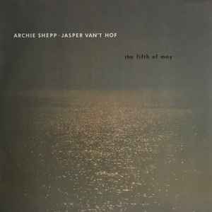 Archie Shepp · Jasper Van't Hof - The Fifth Of May