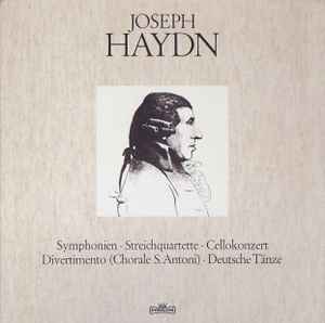 Joseph Haydn - Symphonien • Streichquartette • Celloconzert • Divertimento (Chorale S.Antoni) • Deutsche Tänze