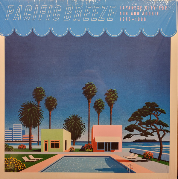 Pacific Breeze: Japanese City Pop, AOR And Boogie 1976-1986 