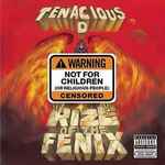 Tenacious D - Rize Of The Fenix | Releases | Discogs
