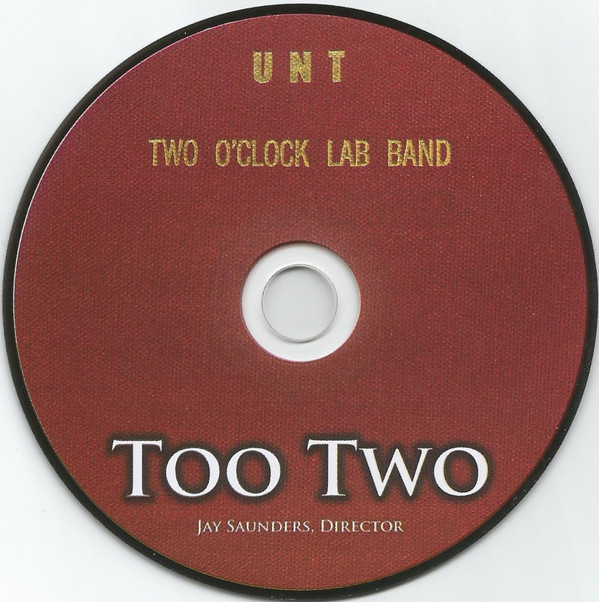 baixar álbum UNT Two O'Clock Lab Band Directed By Jay Saunders - Too Two