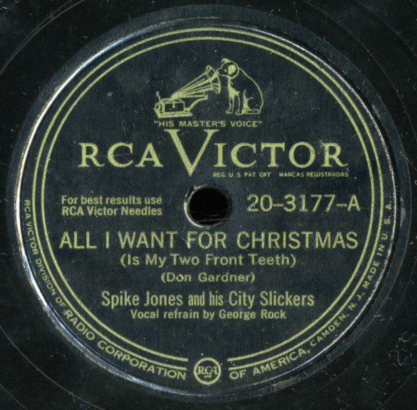 Spike Jones And His City Slickers – All I Want For Christmas (Is My Two  Front Teeth) / Happy New Year (1948