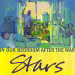 Stars - In Our Bedroom After The War | Releases | Discogs