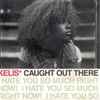 Kelis - Caught Out There