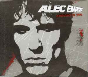 Alec Empire - Addicted To You album cover