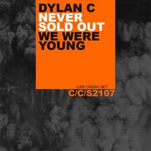 Dylan C - Never Sold Out / We Were Young album cover