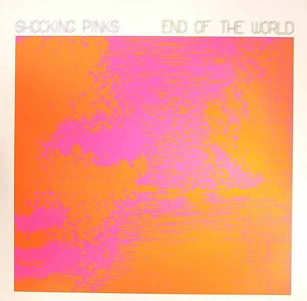 Shocking Pinks - End Of The World 7 PINK VINYL – DFA Records