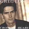 Greg Long (2) - Cross My Heart