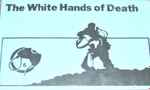 Cover of The White Hands Of Death, 1995, Cassette