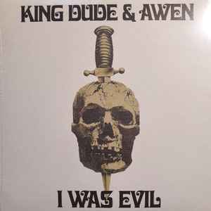 King Dude - I Was Evil