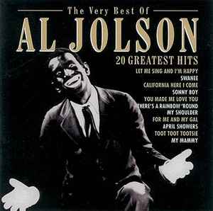 Al Jolson – The Very Best Of Al Jolson - 20 Greatest Hits (1990, CD) - Discogs
