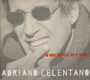 Io Non So Parlar D'Amore - Adriano Celentano