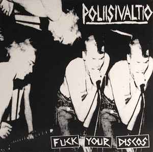 Poliisivaltio - Fuck Your Discos album cover