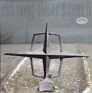 Neil Young - Chrome Dreams II