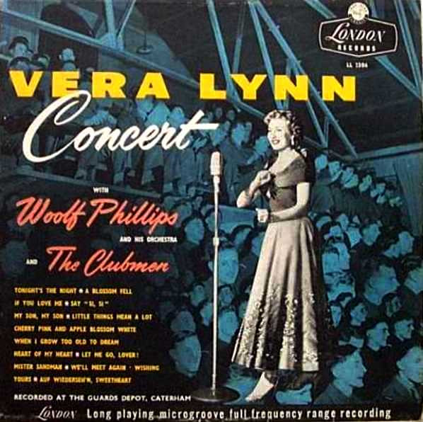 Vera Lynn with Woolf Phillips & His Orchestra And The Clubmen