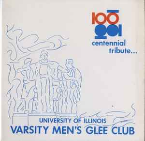 University Of Illinois Varsity Men's Glee Club - "The Singing Illini" Celebrate The University Of Illinois Centennial Year 1868-1968 album cover