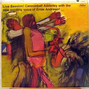 Cannonball Adderley / Ernie Andrews - Live Session!  Cannonball Adderley With The New Exciting Voice Of Ernie Andrews!