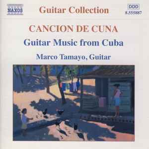 Guitar Music From Cuba (Cancion De Cuna) - Marco Tamayo