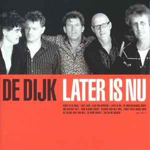 Later Is Nu - De Dijk