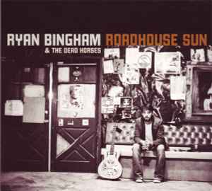 Ryan Bingham & The Dead Horses - Roadhouse Sun album cover