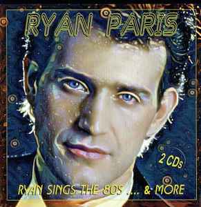 Ryan Paris - Ryan Sings The 80s .... & More album cover