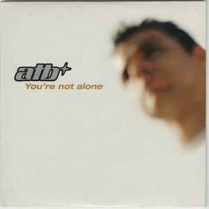 ATB – You'Re Not Alone (2002, Cardsleeve, CD) - Discogs