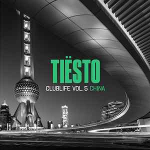 Tiësto – Club Life Vol. 5 China (2017, CD) - Discogs