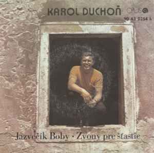 Karol Duchoň - Jazvečík Boby • Zvony Pre Šťastie album cover