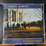 Cowboy Junkies - The Caution Horses | Releases | Discogs