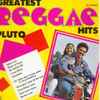 Pluto* - Greatest Reggae Hits