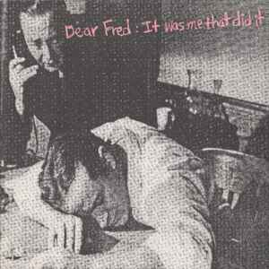 Various - Dear Fred: It Was Me That Did It
