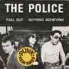 The Police - Fall Out / Nothing Achieving
