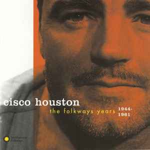 Cisco Houston - The Folkways Years 1944-1961 album cover