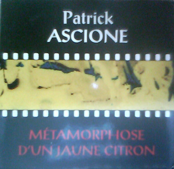 télécharger l'album Patrick Ascione - Métamorphose DUn Jaune Citron