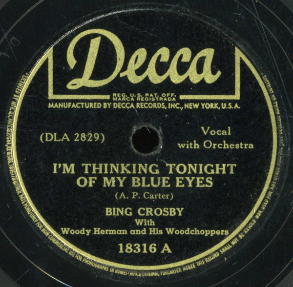 Bing Crosby With Woody Herman And His Woodchoppers – I'm Thinking